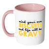 Mind Your Own Biscuits And Life Will Be Gravy White 11oz Accent Coffee Mugs