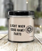 Personalized Dog Candle Light When Custom Dog Name Farts 9oz Vanilla Scented Candles Soy Wax