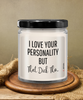 Funny Couples Relationship Candle I Love Your Personality But That Dick Tho 9oz Vanilla Scented Candles Soy Wax