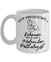 Molecular Pathologist Mug Never Underestimate A Woman Who Is Also A Molecular Pathologist Coffee Cup White