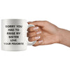 Mom Dad Mug Sorry You Had To Raise My Sister 11oz White Coffee Mug