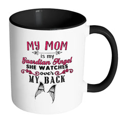 Mom Memorial Mug My Mom Is My Guardian Angel White 11oz Accent Coffee Mugs