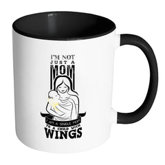 Mom Mug I Am A Single Mom To A Child With Wing White 11oz Accent Coffee Mugs