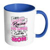 Mom Mug My Biggest Reason For White 11oz Accent Coffee Mugs