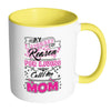 Mom Mug My Biggest Reason For White 11oz Accent Coffee Mugs