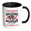 Mom Mug Photographer By Day Devoted Mother By White 11oz Accent Coffee Mugs