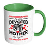 Mom Mug Photographer By Day Devoted Mother By White 11oz Accent Coffee Mugs