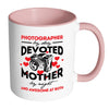 Mom Mug Photographer By Day Devoted Mother By White 11oz Accent Coffee Mugs