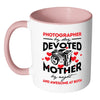 Mom Mug Photographer By Day Devoted Mother By White 11oz Accent Coffee Mugs