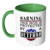 Mom Mug Warning This Mom Is Protected By A Veteran White 11oz Accent Coffee Mugs
