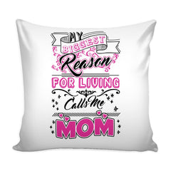 Mother Graphic Pillow Cover My Biggest Reason For Living Calls Me Mom