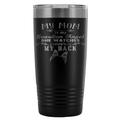 Mother Memorial Travel Mug My Mom Is My Guardian 20oz Stainless Steel Tumbler