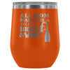 Mothers All Mom Wants Is A Silent Night And 12 oz Stainless Steel Wine Tumbler