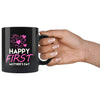 Mothers Day Mug Happy First Mothers Day 11oz Black Coffee Mugs