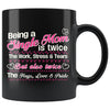 Mothers Mug Being a Single Mom Is Twice The Love Pride 11oz Black Coffee Mugs