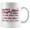 Mothers Mug Being a Single Mom is Twice the Work Stress 11oz White Coffee Mugs