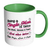 Mothers Mug Being a Single Mom is White 11oz Accent Coffee Mugs