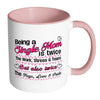 Mothers Mug Being a Single Mom is White 11oz Accent Coffee Mugs