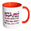 Mothers Mug Being a Single Mom is White 11oz Accent Coffee Mugs