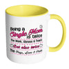 Mothers Mug Being a Single Mom is White 11oz Accent Coffee Mugs