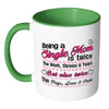 Mothers Mug Being a Single Mom is White 11oz Accent Coffee Mugs