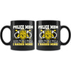 Mothers Mug Police Mom Some People Wait A Lifetime 11oz Black Coffee Mugs