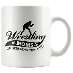 Mothers Wrestling Mug Wrestling Moms Understand This One 11oz White Coffee Mugs