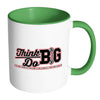 Motivation Mug Think Big Do Big White 11oz Accent Coffee Mugs