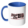 Motivation Mug Think Big Do Big White 11oz Accent Coffee Mugs