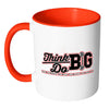 Motivation Mug Think Big Do Big White 11oz Accent Coffee Mugs