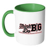 Motivation Mug Think Big Do Big White 11oz Accent Coffee Mugs