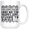 Motivation Mug When You Feel Defeated Like You Cant Go On 15oz White Coffee Mugs
