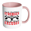 Motivational Mug Make Yourself Stronger Than White 11oz Accent Coffee Mugs