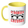 Motivational Mug Make Yourself Stronger Than White 11oz Accent Coffee Mugs