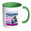 Motorcycle Mug Whoever Said Diamonds Are A Girls White 11oz Accent Coffee Mugs