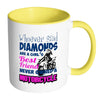 Motorcycle Mug Whoever Said Diamonds Are A Girls White 11oz Accent Coffee Mugs