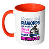 Motorcycle Mug Whoever Said Diamonds Are A Girls White 11oz Accent Coffee Mugs