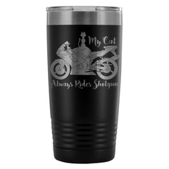 Motorcycle Travel Mug My Cat Always Rides Shotgun 20oz Stainless Steel Tumbler