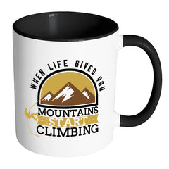 Mountain Climbing Mug When Life Gives You White 11oz Accent Coffee Mugs