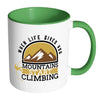 Mountain Climbing Mug When Life Gives You White 11oz Accent Coffee Mugs
