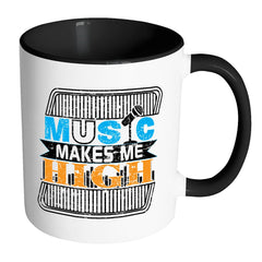 Music Mug Music Makes Me High White 11oz Accent Coffee Mugs