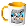 Music Mug Music Makes Me High White 11oz Accent Coffee Mugs