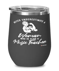 Music Teacher Wine Glass Never Underestimate A Woman Who Is Also A Music Teacher 12oz Stainless Steel Black