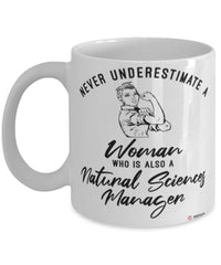 Natural Sciences Manager Mug Never Underestimate A Woman Who Is Also A Natural Sciences Manager Coffee Cup White