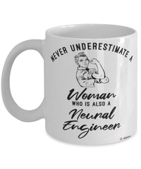 Neural Engineer Mug Never Underestimate A Woman Who Is Also A Neural Engineer Coffee Cup White
