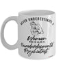 Neurodevelopmental Psychiatrist Mug Never Underestimate A Woman Who Is Also A Neurodevelopmental Psychiatrist Coffee Cup White