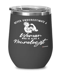 Neurologist Wine Glass Never Underestimate A Woman Who Is Also A Neurologist 12oz Stainless Steel Black