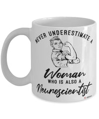 Neuroscientist Mug Never Underestimate A Woman Who Is Also A Neuroscientist Coffee Cup White