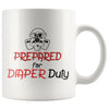 New Dad Mom Mug Prepared for Diaper Duty 11oz White Coffee Mugs