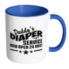 New Dad Mug Daddys Diaper Service Now Open White 11oz Accent Coffee Mugs